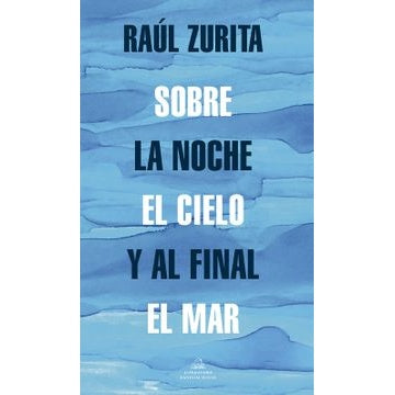 SOBRE LA NOCHE, EL CIELO Y AL FINAL EL MAR