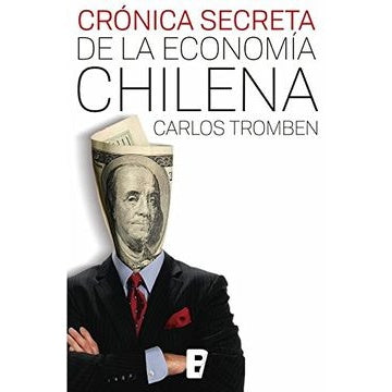 CRONICA SECRETA DE LA ECONOMIA CHILENA
