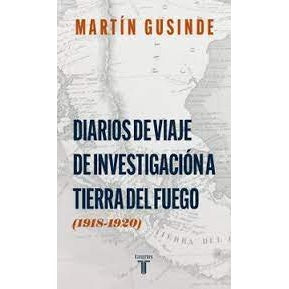 DIARIOS DE VIAJE DE INVESTIGACIÓN A TIERRA DEL FUEGO (1918-1920)