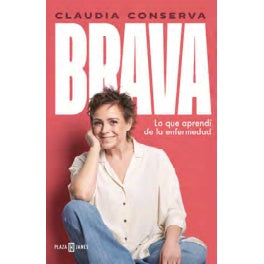 BRAVA. LO QUE APRENDI DE LA ENFERMEDAD