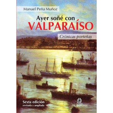 AYER SOÑE CON VALPARAISO CRONICAS PORTENAS