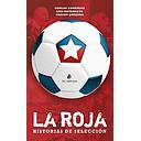 LA ROJA HISTORIAS DE SELECCION