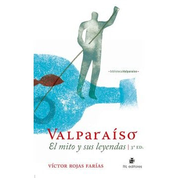 VALPARAISO EL MITO Y SUS LEYENDAS