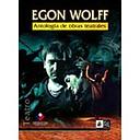 EGON WOLFF ANTOLOGIA DE OBRAS TEATRALES