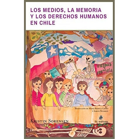 LOS MEDIOS LA MEMORIA Y LOS DDHH EN CHILE
