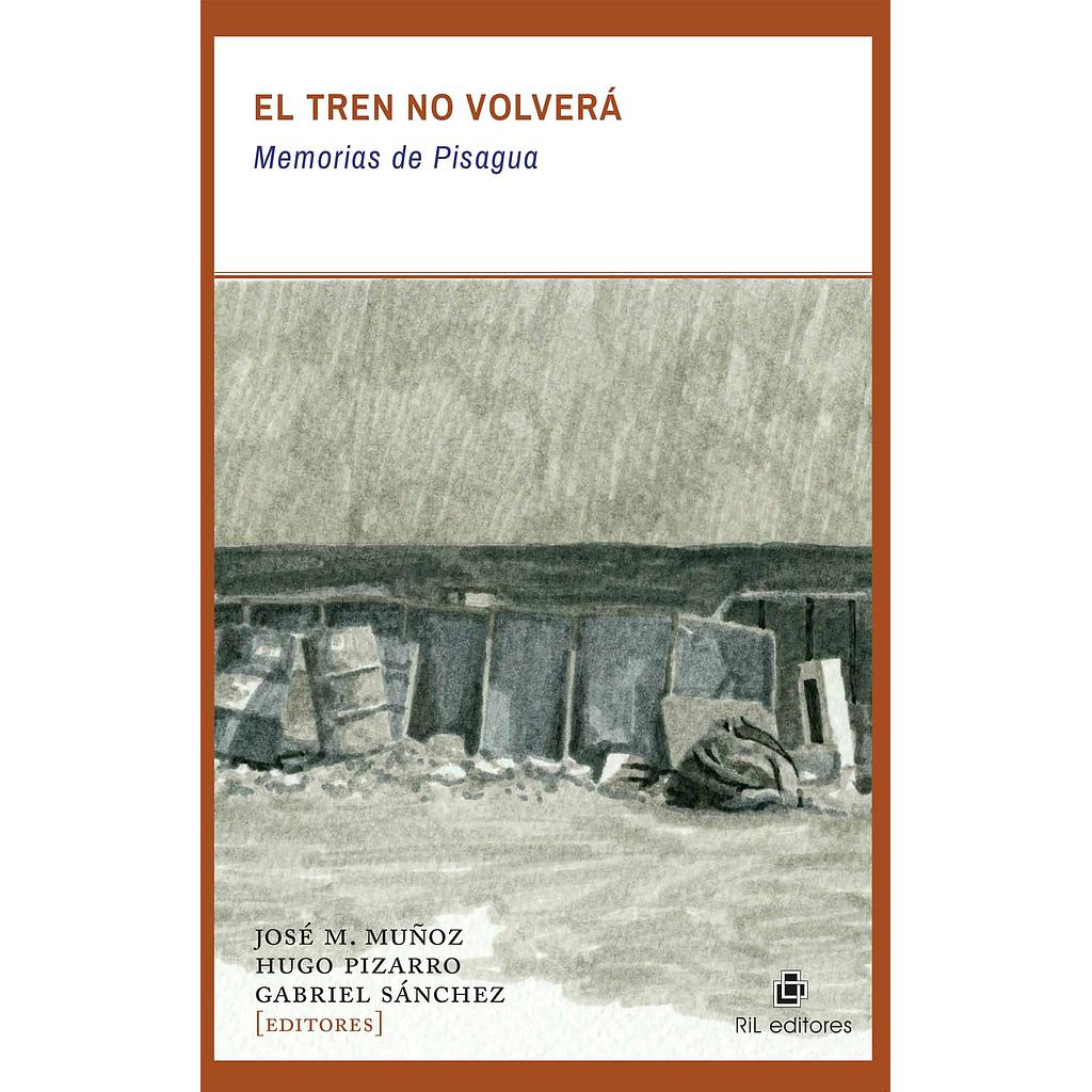 EL TREN NO VOLVERA, MEMORIAS DE PISAGUA