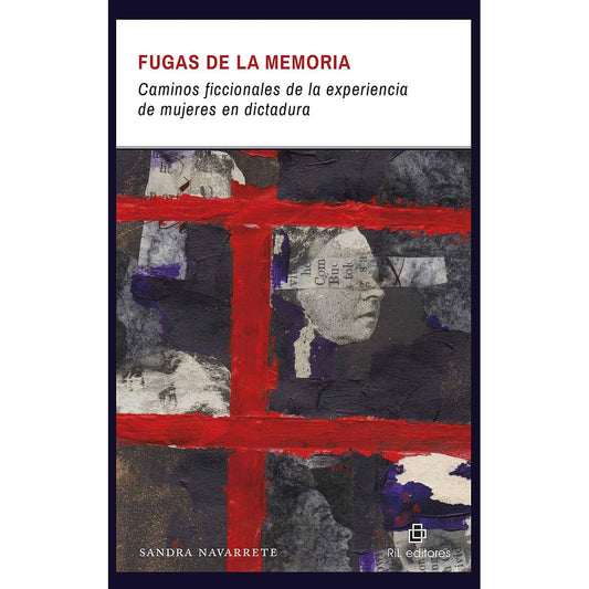 FUGAS DE LA MEMORIA. CAMINOS FICCIONALES DE LA EXPERIENCIA DE MUJERES EN DICTADURA