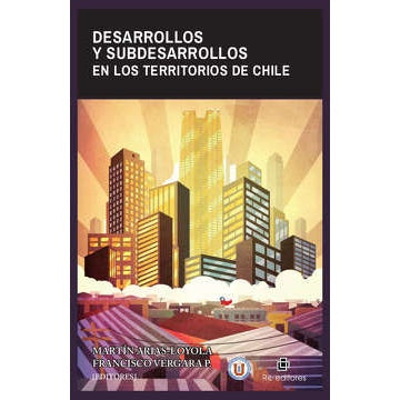 DESARROLLOS Y SUBDESARROLLOS EN LOS TERRITORIOS DE CHILE