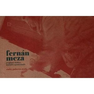 FERNAN MEZA. PROFESOR LUDICO, MAESTRO APASIONADO