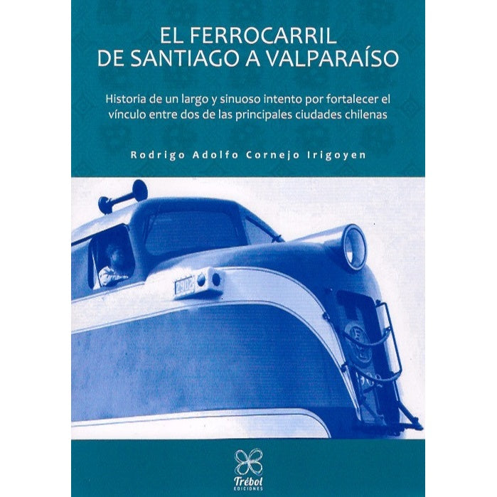 EL FERROCARRIL DE SANTIAGO A VALPARAISO