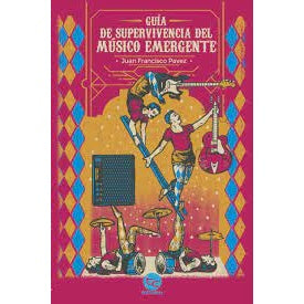 GUIA DE SUPERVIVENCIA DEL MUSICO EMERGENTE