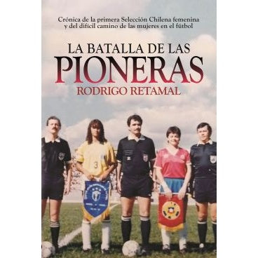 LA BATALLA DE LAS PIONERAS