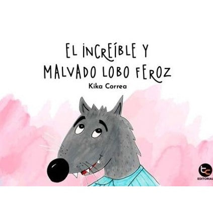EL INCREIBLE Y MALVADO LOBO FEROZ