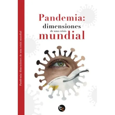 PANDEMIA: DIMENSIONES DE UNA CRISIS MUNDIAL