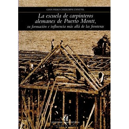 LA ESCUELA DE CARPINTEROS ALEMANES DE PUERTO MONTT