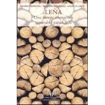 LEÑA. UNA FUENTE ENERGÉTICA RENOVABLE PARA CHILE