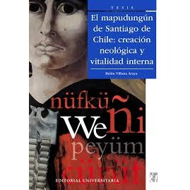 EL MAPUDUNGUN DE SANTIAGO DE CHILE. CREACION NEOLOGICA Y VITALIDAD INTERNA