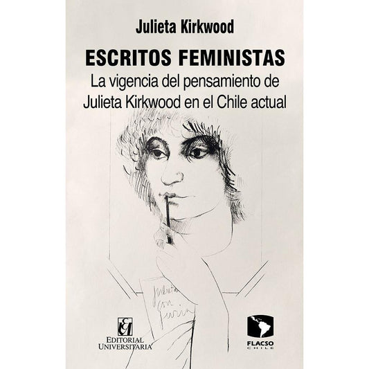 ESCRITOS FEMINISTAS. LA VIGENCIA DEL PENSAMIENTO (JULIETA KIRKWOOD)