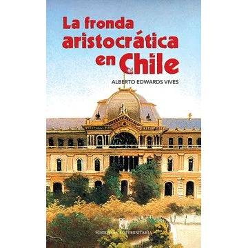 LA FRONDA ARISTOCRATICA EN CHILE