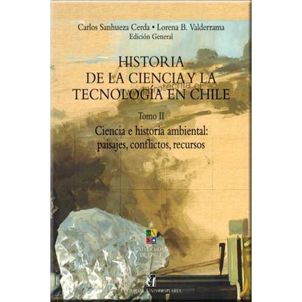 HISTORIA DE LA CIENCIA Y LA TECNOLOGIA EN CHILE TOMO 2