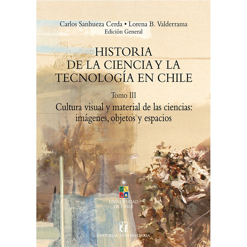 HISTORIA DE LA CIENCIA Y LA TECNOLOGIA EN CHILE TOMO 3