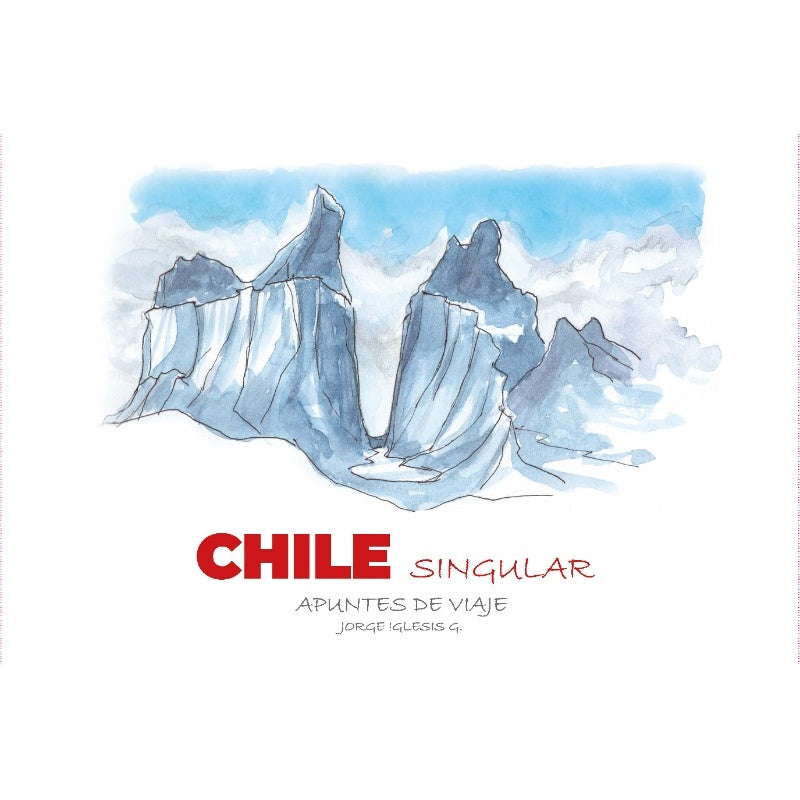 CHILE SINGULAR. APUNTES DE VIAJE