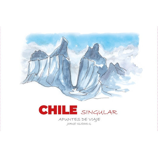 CHILE SINGULAR. APUNTES DE VIAJE