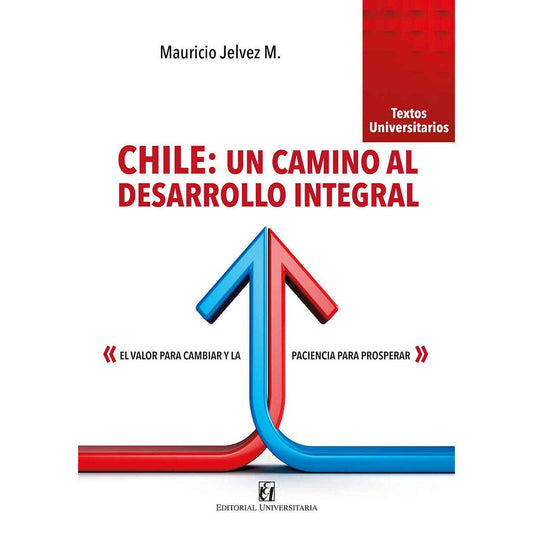 CHILE UN CAMINO AL DESARROLLO INTEGRAL