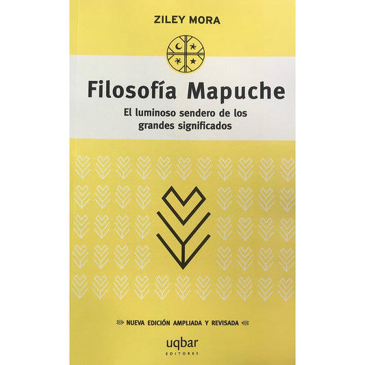 FILOSOFIA MAPUCHE EL LUMINOSO SENDERO DE LOS GRANDES SIGNIFICADOS