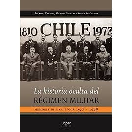 LA HISTORIA OCULTA DEL REGIMEN MILITAR