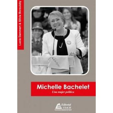 MICHELLE BACHELET UNA MUJER POLITICA
