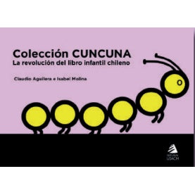 COLECCION CUNCUNA. LA REVOLUCION DEL LIBRO INFANTIL CHILENO