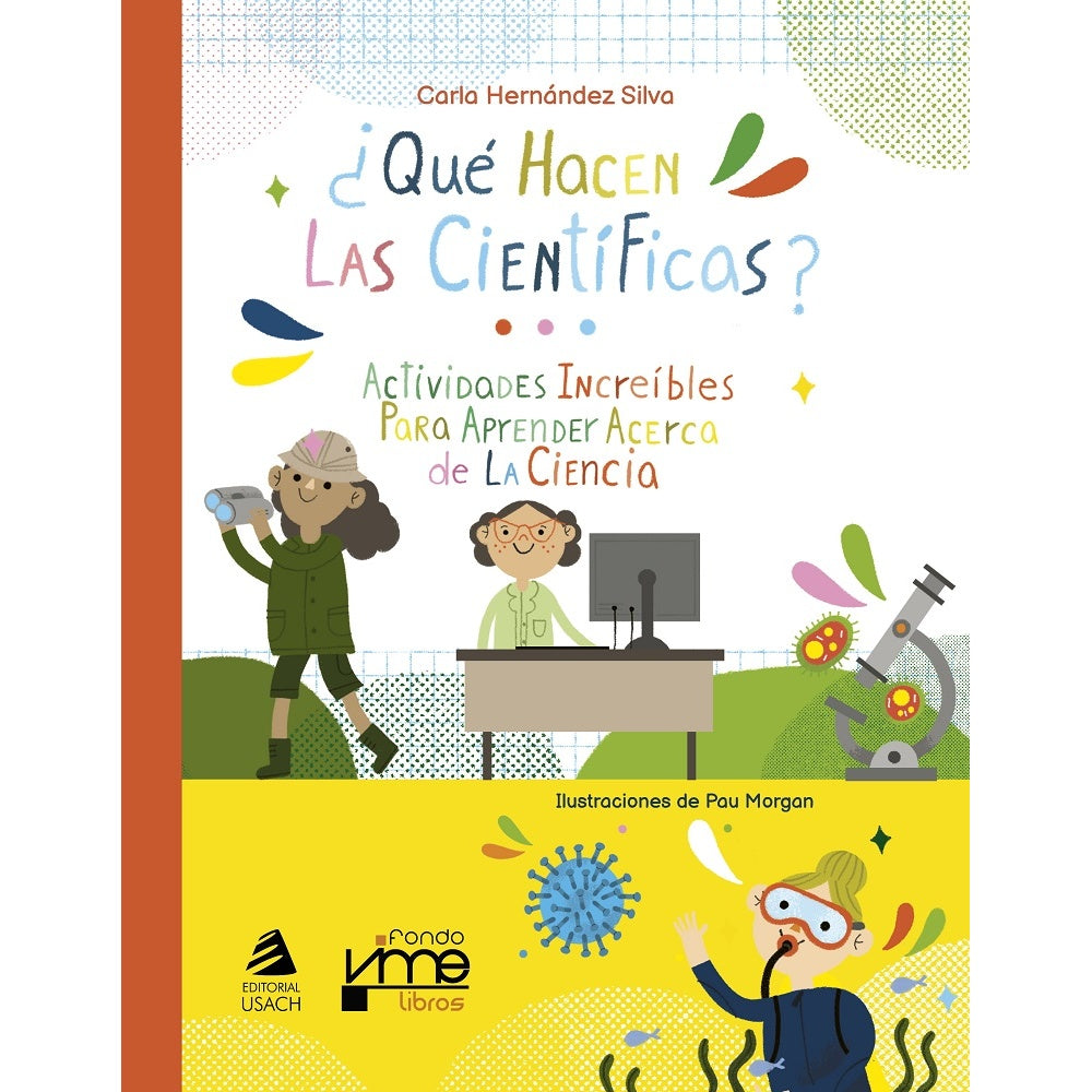¿QUE HACEN LAS CIENTIFICAS?