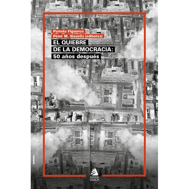 EL QUIEBRE DE LA DEMOCRACIA. 50 AÑOS DESPUES