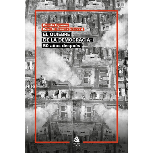 EL QUIEBRE DE LA DEMOCRACIA. 50 AÑOS DESPUES