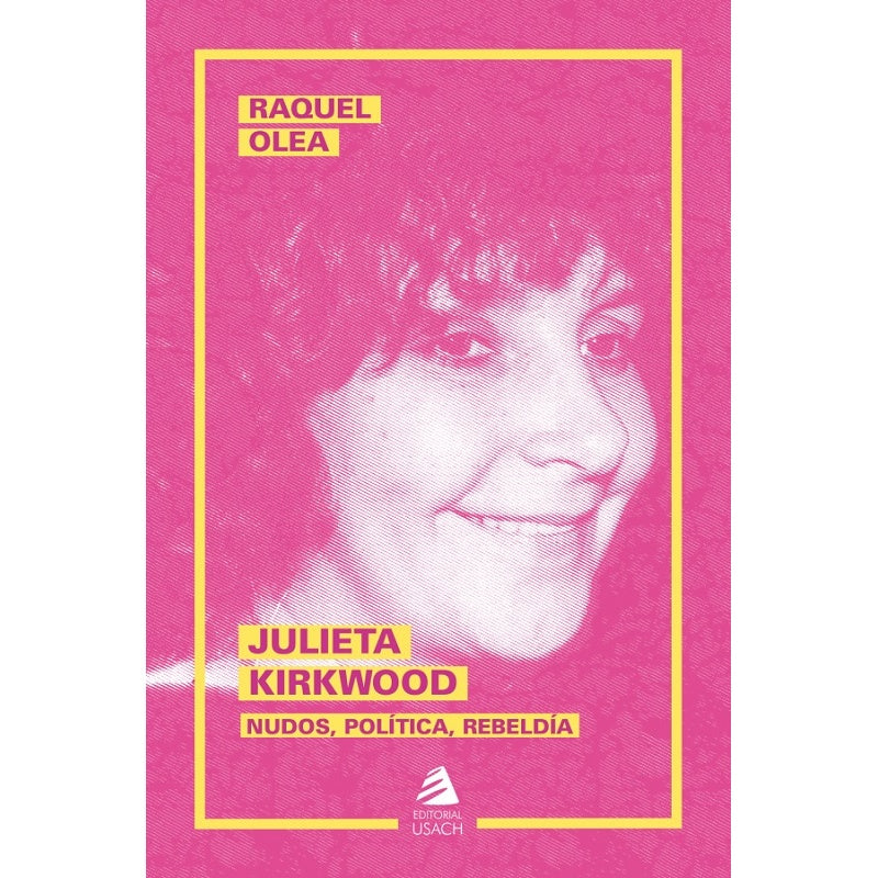 JULIETA KIRKWOOD. NUDOS, POLITICA, REBELDIA
