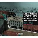 LOS ANTIGUOS HOTELES DEL PUERTO DE VALPARAISO