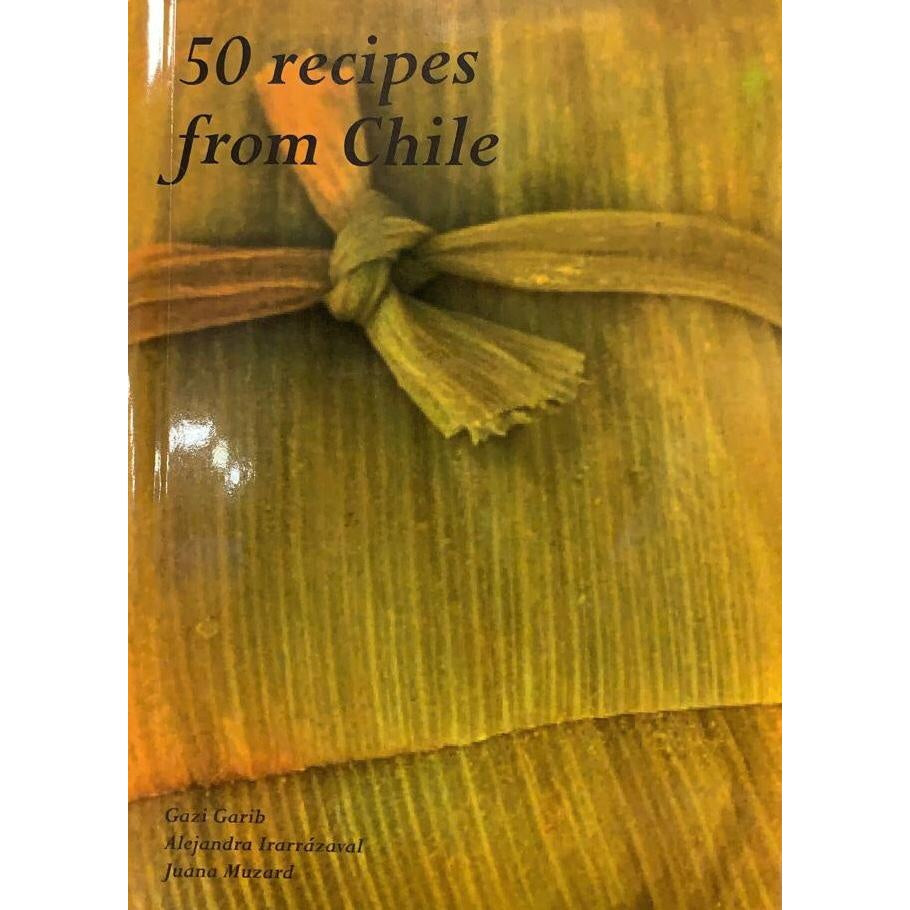50 RECIPES FROM CHILE