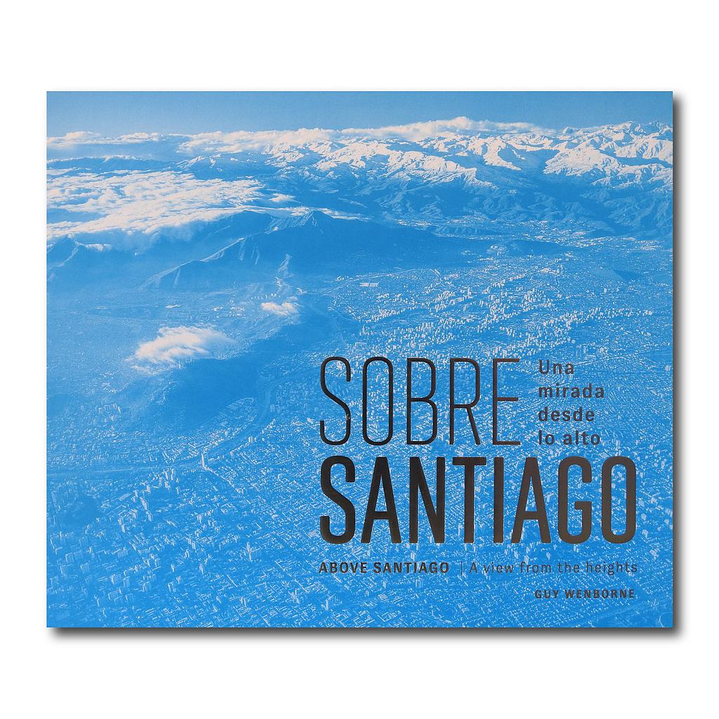SOBRE SANTIAGO UNA MIRADA DESDE LO ALTO