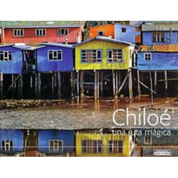 CHILOE; UNA RUTA MAGICA