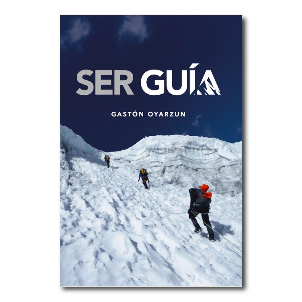 SER GUIA. PASION POR LA MONTAÑA