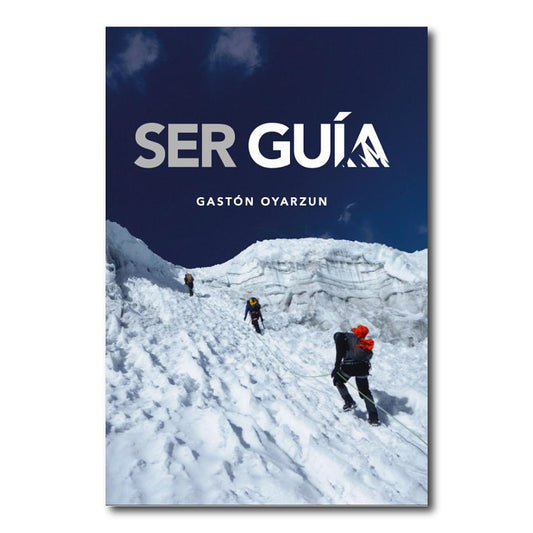 SER GUIA. PASION POR LA MONTAÑA