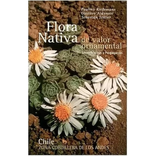 FLORA NATIVA DE VALOR ORNAMENTAL ZONA CORDILLERA DE LOS ANDES