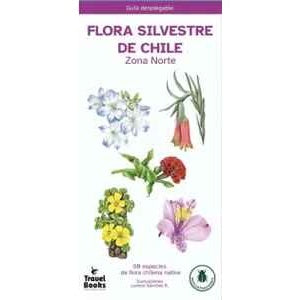 FLORA SILVESTRE DE CHILE ZONA NORTE (DESPLEGABLE)