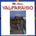MI AMOR, VALPARAISO