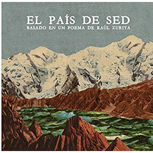 EL PAIS DE SED (BASADO EN UN POEMA DE RAUL ZURITA) (CD)