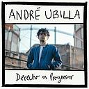 ANDRÉ UBILLA - DERECHO A PROGRESAR | CD