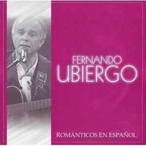 FERNANDO UBIERGO ROMANTICOS EN ESPAÑOL