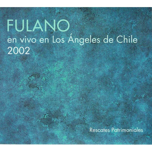 FULANO EN LOS ANGELES DE CHILE 2002