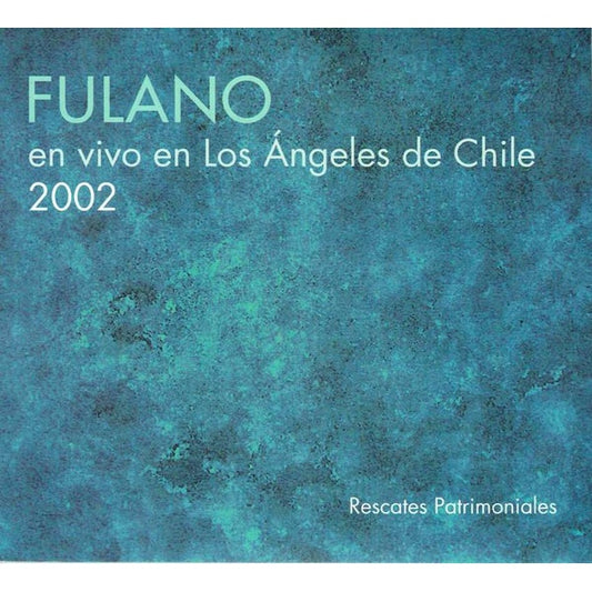 FULANO EN LOS ANGELES DE CHILE 2002